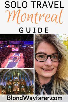 a collage of photos with the words solo travel montreal guide