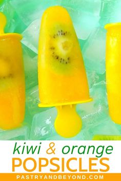 kiwi and orange popsicles on ice with text overlay reading kiwi & orange popsicles