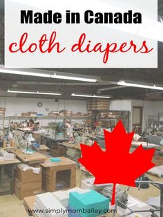 a large room filled with lots of clutter and boxes on the floor next to a sign that says made in canada cloth diapers