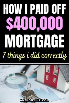 a house and keys with the text how i paid off $ 4, 000, 000 mortgage 7 things i did correctly