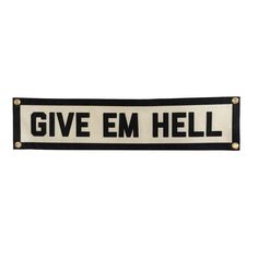 a black and white sign that says give em hell