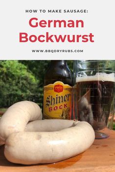 sausages and beer on a table with the title how to make sausage german bockwurst