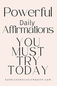 the words powerful daily affirmations you must try today in black and white