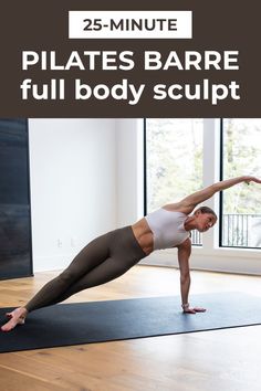 a woman is doing a yoga pose with the words 25 minute pilates bare full body sculpt