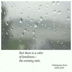 rain drops on a window with the quote, but there is a color of tonatiness - the evening rain