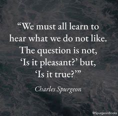 a quote from charles spurson that says we must learn to hear what we do not like