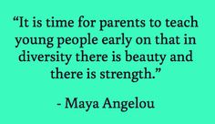 a green background with the quote it is time for parents to teach young people early on that in diversy there is beauty and there is strength