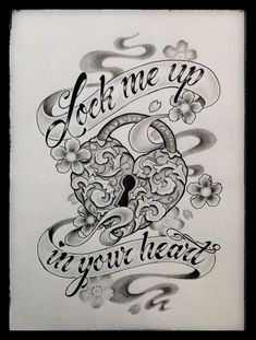 a tattoo design with the words lock me up and you hear