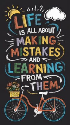 a poster with the words life is all about making miskes and learning from them