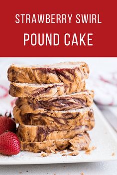 strawberry swirl pound cake on a white plate with strawberries in the background and text overlay that reads, strawberry swirl pound cake