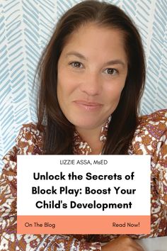 a woman holding up a sign that says unlock the secrets of block play boot your child's development