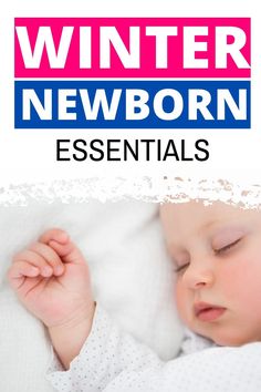 a baby sleeping with the words winter newborn essentials on it's chest and head