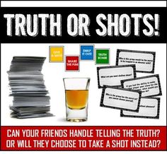 there is a poster with words and pictures on it that say, truth or shots can your friends handle telling the truth? or will they choose to take a shot instead?