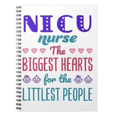 a spiral notebook with the words nicu nurse and hearts for the littlest people