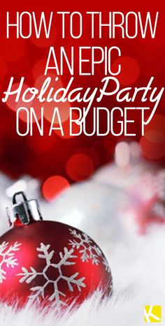 a red christmas ornament with the words how to throw an epic holiday party on a budget