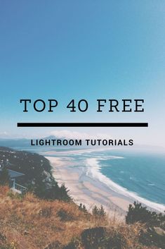 the top 40 free lightroom templates for photoshopping and video editing, with text overlay