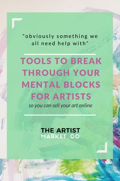 Artist mental blocks keep you from doing all those things you need to do, or want to do, to move you toward the life you really want.If you find yourself consistently putting important things off to change the font on your website, do laundry, or scroll Instagram, you probably have a mental block. They may be subconscious, but they're still holding you back. Here's some tools to help. #artist #market Mental Block, Artist Resources, Art Advice