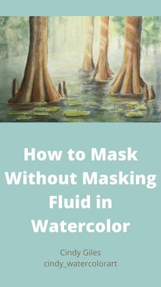 a book cover with the title how to mask without masking fluid in watercolor