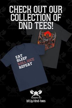 two t - shirts with the words, check out our collection of dnd tees