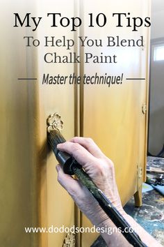 a person holding a paint brush in front of a cabinet with the words, my top 10 tips to help you blend chalk paint master the technique