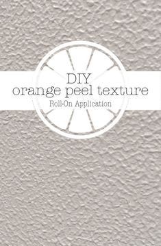 an orange peel texture is shown with the words diy orange peel texture on it