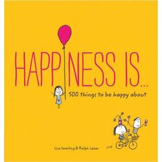 a yellow background with the words happiness is 500 things to be happy about