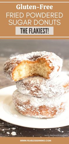 two powdered sugar doughnuts stacked on top of each other with the words gluten - free fried powdered sugar donuts the flakes