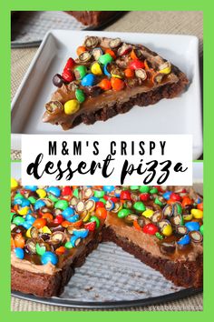 a piece of cake with m & m's crispy on it and the words, dessert pizza