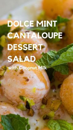 a close up of food on a plate with text overlay that reads dolce mint cantaloupe desert salad with coconut milk