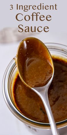 three ingredient coffee sauce in a glass jar with spoon on the side and text overlay