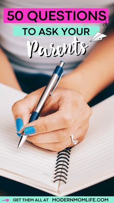 a woman writing in a notebook with the words 50 questions to ask your parents