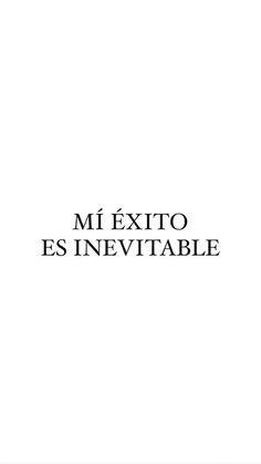 the words mi exito es inewitable are black and white on a white background