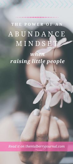 the power of an abundance mindset when raising little people