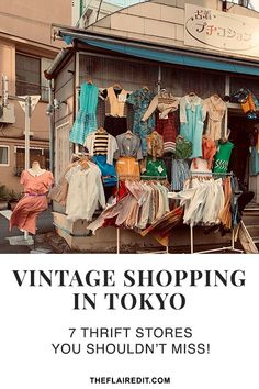 an old fashion store with clothes on display in front and the words vintage shopping in tokyo