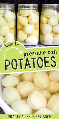 jars filled with potatoes sitting on top of a table next to each other and the words how to pressure can potatoes