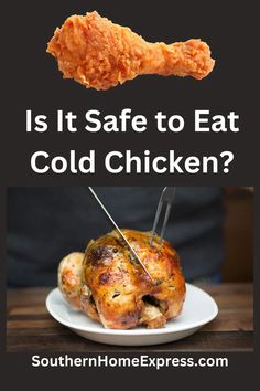 a chicken on a plate with the words is it safe to eat cold chicken?