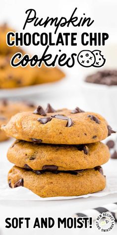 pumpkin chocolate chip cookies stacked on top of each other with text overlay that reads soft and moist