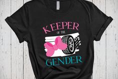 a t - shirt that says keeper of the genderer with a pink bow on it