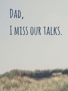 a man standing on top of a grass covered hill next to a cow with the words dad, i miss our talks