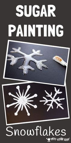 the snowflakes are white and have black letters that read sugar painting, it's easy to make