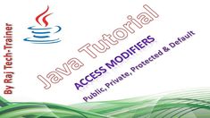 an image of a computer screen with the words ava tutorial access modifiers public private protected & debuut