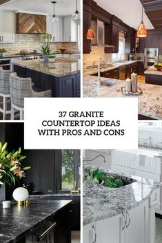 granite countertops with pros and cons are featured in this collage for the home magazine