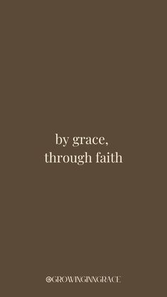 a brown background with the words by grace through faith