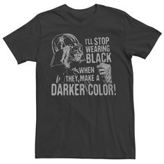 a t - shirt that says i'll stop wearing black when they make a darker color