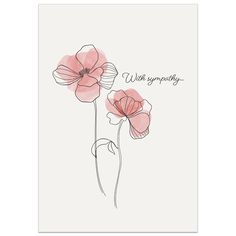 two pink flowers on a white background with the words sympathy written in cursive writing