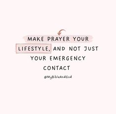 the words make prayer your life style and not just your emergency contact on pink background