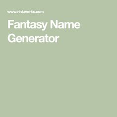 the fantasy name generator is shown in white