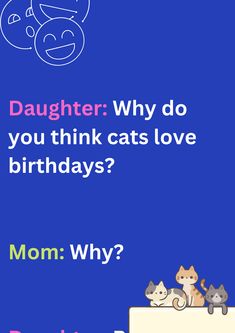 A joke between mom and daughter about cats and birthdays on a purple background. The image has text and cat emoticons. Cat Birthday, About Cats, Cat Love