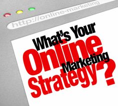 what's your online marketing strategy?