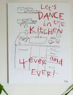 there is a sign that says let's dance in the kitchen, i never and ever